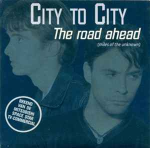 City To City - The Road Ahead (Miles Of The Unknown)