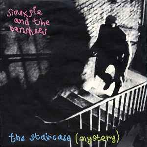 The Staircase (Mystery) - Siouxsie And The Banshees