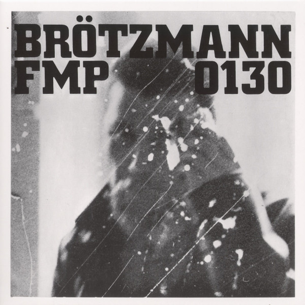 Brötzmann / Van Hove / Bennink – Brötzmann/Van Hove/Bennink (1973