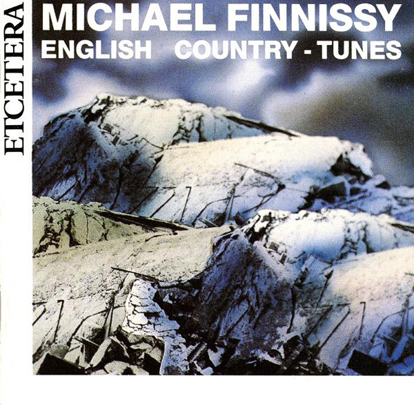 Michael Finnissy – English Country-Tunes (1990, CD) - Discogs