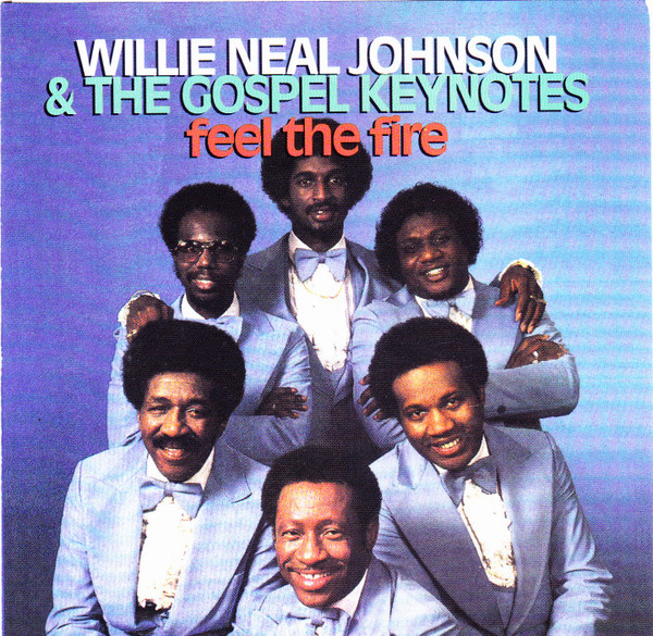 Willie Neal Johnson And The Gospel Keynotes Feel The Fire 1996 Cd Discogs