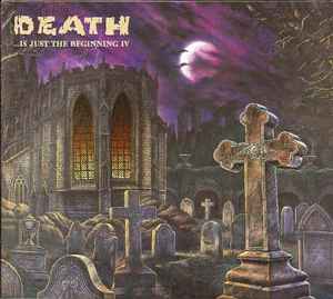 Death ...Is Just The Beginning IV - Various