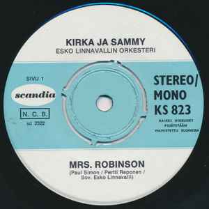 Pochette de l'album Kirka - Mrs. Robinson / Lilja, Ruusu Ja Kirsikkapuu