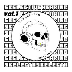 Skelecta - Skelective Hearing Vol​.​1 album cover