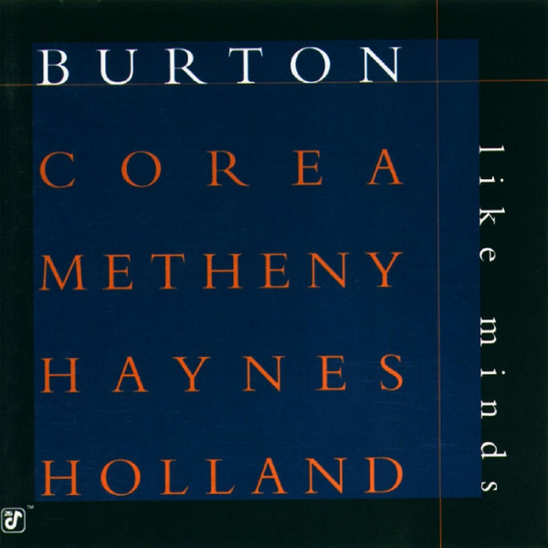 Burton Corea Metheny Haynes Holland Like Minds 2005