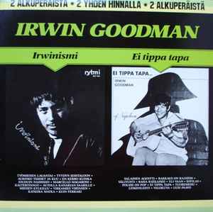 Irwin Goodman - Irwinismi / Ei Tippa Tapa album cover