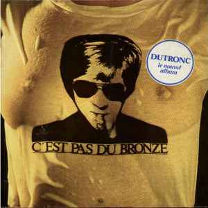 Jacques Dutronc - C'est Pas Du Bronze album cover