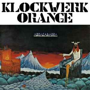Klockwerk Orange - Abrakadabra
