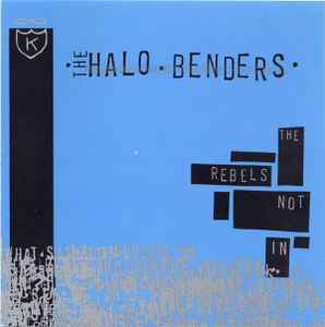 The Rebels Not In - The Halo Benders