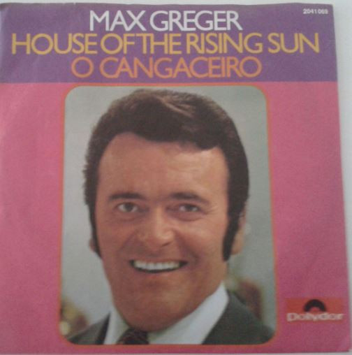 lataa albumi Max Greger - House Of The Rising Sun O Cangaceiro