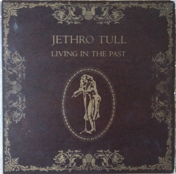 Jethro Tull – Living In The Past (Vinyl) - Discogs
