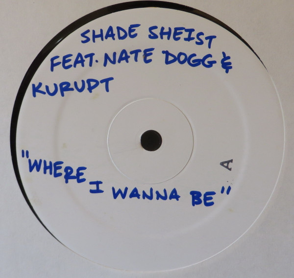 Shade Sheist Featuring Nate Dogg & Kurupt – Where I Wanna Be