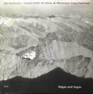 Ragas And Sagas - Jan Garbarek / Ustad Fateh Ali Khan & Musicians From Pakistan