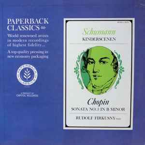 Schumann* / Chopin* - Rudolf Firkusny* - Kinderscenen / Sonata No.3 In B Minor