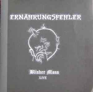 Ernährungsfehler - Blinder Mann - Live album cover