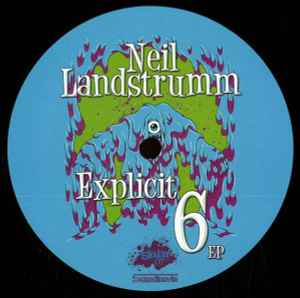 Neil Landstrumm - Explicit 6 EP
