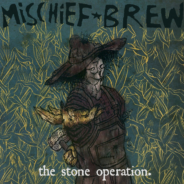 Mischief Brew – The Stone Operation (2011, Vinyl) - Discogs