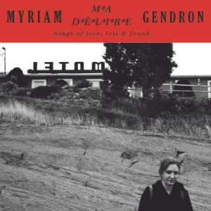 Myriam Gendron - Ma Délire - Songs Of Love, Lost & Found album cover