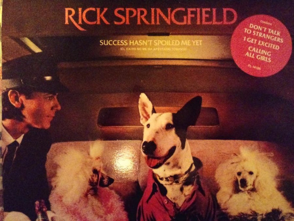 Rick Springfield - Success Hasn't Spoiled Me Yet | Releases | Discogs