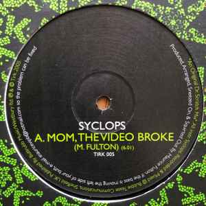 Syclops - Mom, The Video Broke
