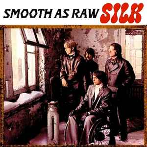 Silk – Smooth As Raw Silk (1969