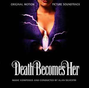 Alan Silvestri - Death Becomes Her (Original Motion Picture Soundtrack) - The Deluxe Edition album cover