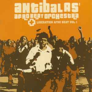 Antibalas Afrobeat Orchestra* - Liberation Afro Beat Vol. 1