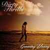 Dirty Thrills - Growing Young