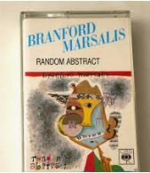 Branford Marsalis – Random Abstract (1988, Dolby, Cassette) - Discogs