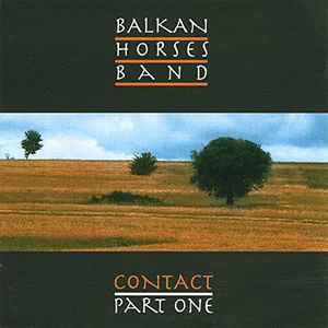 Balkan Horses Band - Contact (Part One) album cover