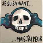 Cover of Je Suis Vivant, Mais J'Ai Peur, 2010, Vinyl