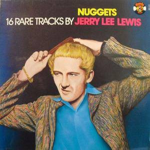 Jerry Lee Lewis – Nuggets: 16 Rare Tracks By Jerry Lee Lewis (1977