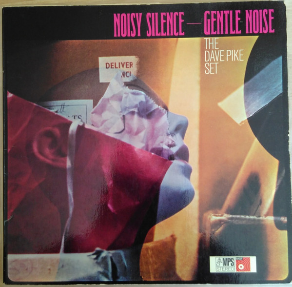 The Dave Pike Set – Noisy Silence — Gentle Noise (1969, Vinyl