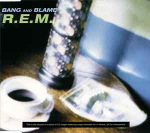 Bang And Blame - R.E.M.