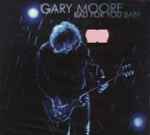 Gary Moore – Bad For You Baby (2008, CD) - Discogs