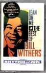 Cover of Lean On Me: The Best Of Bill Withers, 1994, Cassette