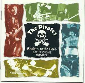 The Pirates (3) - Shakin' At The Beeb (BBC Sessions 1976-1978)