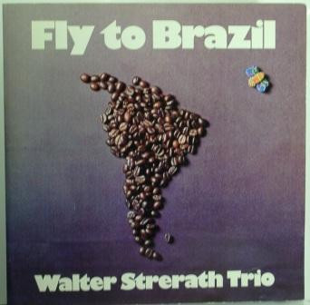 Walter Strerath Trio – Fly To Brazil (1975, Vinyl) - Discogs