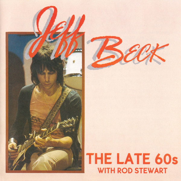 Jeff Beck – The Late 60s With Rod Stewart (1988, CD) - Discogs