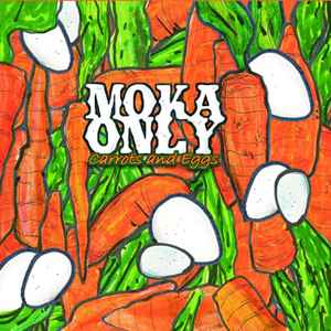 Moka Only - Carrots And Eggs