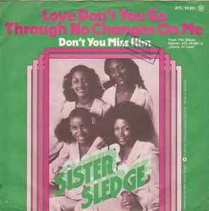 Sister Sledge - Love Don't You Go Through No Changes On Me album cover