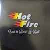 Hot Fire (2) -  Lost In Rock & Roll