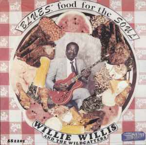 Willie Willis And The Wildcatters - Blues Food For The Soul album cover