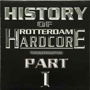 History Of Rotterdam Hardcore Part 1 (Vinyl, 12