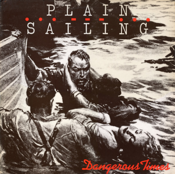 Plain Sailing - Dangerous Times, Releases