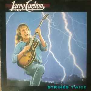 Larry Carlton - Strikes Twice album cover