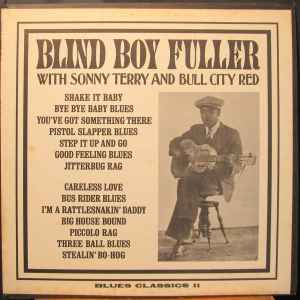 Blind Boy Fuller – Blind Boy Fuller With Sonny Terry And Bull City