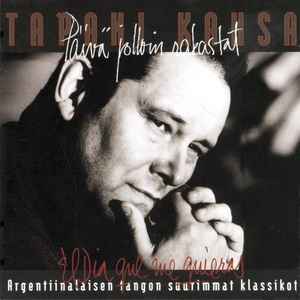 Tapani Kansa - Päivä Jolloin Rakastat (Argentiinalaisen Tangon Suurimmat Klassikot) album cover