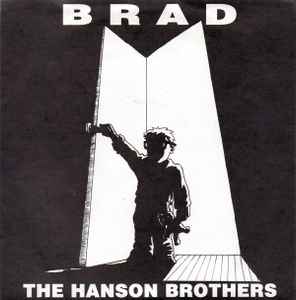 Brad - The Hanson Brothers