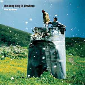 The Bony King Of Nowhere - Alas My Love
